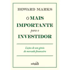 O Mais Importante Para O Investidor: Lições De Um Gênio Do Mercado Financeiro, De Howard Marks. Editora Edipro Edicoes Profissionais Ltda, Capa Mole Em Português