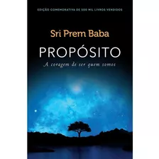 Propósito: A Coragem De Ser Quem Somos