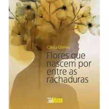 Flores Que Nascem Por Entre As Rachaduras