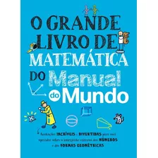 O Grande Livro De Matemática Do Manual Do Mundo - Anotações Incríveis E Divertidas Para Você Aprende