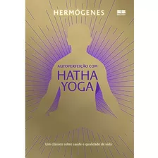 Autoperfeição Com Hatha Yoga