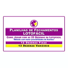 Planilha De Fechamentos Lotofácil - 12 Dezenas Fixas 13 Deze