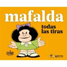 Mafalda : Todas Las Tiras, De Quino. Mafalda Editorial De La Flor, Tapa Blanda, Edición 2013 En Español, 2013