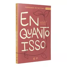 Enquanto Isso | Fernanda Witwytzky | Editora Thomas Nelson