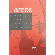 Livro Arcos: Design, Cultura, Material E Visualidade Vol Iii - Vários Autores [2000]