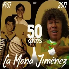 La Mona Jiménez 50 Años 1967 - 2017 Cd Nuevo Sellado 