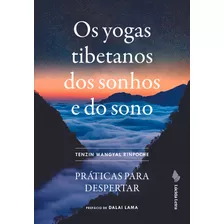 Livro Os Yogas Tibetanos Dos Sonhos E Do Sono: Práticas Para