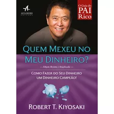 Pai Rico Quem Mexeu No Meu Dinheiro?, De Kiyosaki, Robert. Starling Alta Editora E Consultoria Eireli, Capa Mole Em Português, 2017