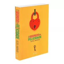 O Segredo Da Felicidade: Não Aplica, De : Geziel Andrade. Série Não Aplica, Vol. Não Aplica. Editora Eme, Capa Mole, Edição Não Aplica Em Português, 2015