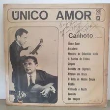 Lp Canhoto Da Paraíba - Único Amor - 1968 - Autografado-raro