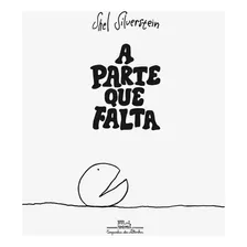 Livro A Parte Que Falta - Shel Silverstein | Capa Dura