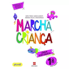 Marcha Criança - Língua Portuguesa - 1º Ano, De Teresa, Maria. Série Marcha Criança Editora Somos Sistema De Ensino Em Português, 2015