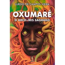 Livro Oxumare : O Arco-iris Sagrado, De Lurdes De Campos Vieira. Editora Madras, Capa Mole Em Português