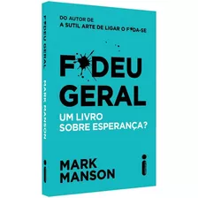 Livro F*deu Geral Um Livro Sobre Esperança? Mark Manson