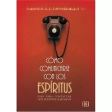 Como Comunicarse Con Los Espiritus Vias Para Contactar Ow