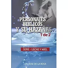 Libro Personajes Biblicos Y Sus Hazañas (leche Y Miel) (span