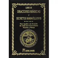 Libro Libro De Oraciones Magicas Y Secretos Maravillosos (ca