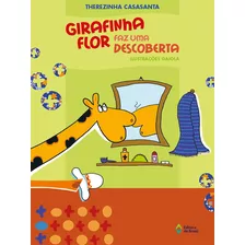 Girafinha Flor Faz Uma Descoberta, De Casasanta, Therezinha. Série Crianças E Bichos Editora Do Brasil, Capa Mole Em Português, 2009