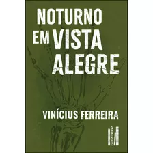 Noturno Em Vista Alegre, De Vinícius Ferreira. Editora Faria E Silva, Capa Mole, Edição 2 Em Português, 2023