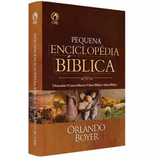 Pequena Enciclopédia Bíblica, De Boyer, Orlando. Editora Casa Publicadora Das Assembleias De Deus, Capa Mole Em Português, 2008