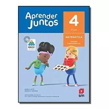 Aprender Juntos Matemática 4 Ano - Bncc - 06ed/17