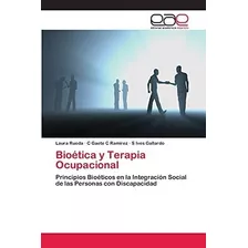Libro: Bioética Y Terapia Ocupacional: Principios Bioéticos
