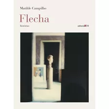 Livro: Flecha - Matilde Campilho