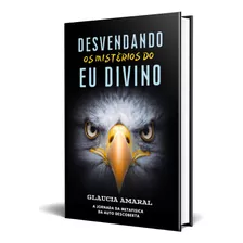 Desvendando Os Mistérios Do Eu Divino