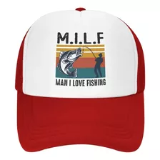 Gorra De Béisbol Milf Man I Love Fishing Para Hombre Y Mujer