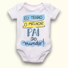 Body Bebê Frases Eu Tenho O Melhor Pai Do Mundo F712