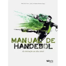 Livro Manual De Handebol Da Iniciação Ao Alto Nível De Pablo Juan Greco E Juan J. Fernández Romero Editora Phorte