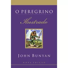 O Peregrino Ilustrado, De Bunyan, John. Associação Religiosa Editora Mundo Cristão, Capa Mole Em Português, 2008