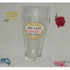 Antiguo Vaso Bacardi & Coca Cola 100 Años Mejor Combinación 