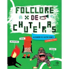 Folclore De Chuteiras, De Gomes, Alexandre De Castro. Editora Peirópolis Ltda, Capa Mole Em Português, 2014