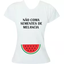 Blusa Gestante Não Coma Semente Melancia Anunciar Gravidez