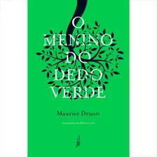 O Menino Do Dedo Verde De Maurice Druon Editora Jose Olympio