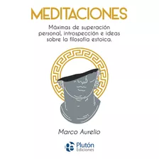 Meditaciones, De Marco Aurelio. Editorial Pluton Ediciones, Tapa Blanda En Español