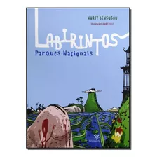 Labirintos - Parques Nacionais - Bensusan, Nurlt Peiropolis