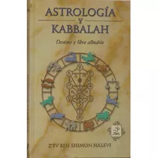 Libro Astrología Y Kabbalah (destino Y Libre Albedrio), De Z´ev Ben Shimon Halevi., Vol. 1. Editorial Yug, Tapa Blanda, Edición 1 En Español, 2017