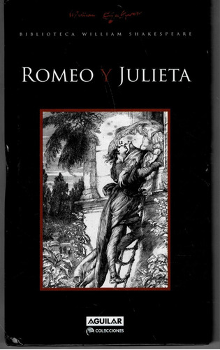 Romeo Y Julieta -biblioteca Shakespeare - Aguilar -tapa Dura