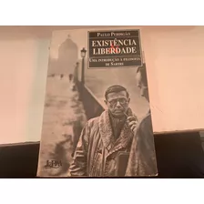 Existência E Liberdade Uma Introdução Filosofia De Sartre **