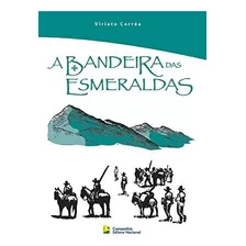 Livro A Bandeira Das Esmeraldas De Vvaa