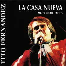 Cd Tito Fernandez / La Casa Nueva Mis Primeros Exitos (1994)