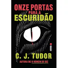 Onze Portas Para A Escuridão, De C. J. Tudor. Editora Intrínseca Ltda., Capa Mole Em Português, 2023