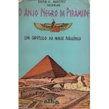 Livro O Anjo Negro Da Piramide Delfin M. Martinez Vasariah