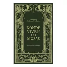 Donde Viven Las Musas - Marianela Dos Santos. Nuevo 