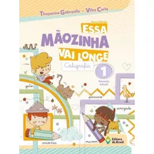 Essa Mãozinha Vai Longe - Caligrafia - Educação Infantil - 1, De Gabryelle, Thayanne. Série Essa Mãozinha Vai Longe Editora Do Brasil Em Português, 2019