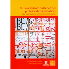 El Conocimiento Didáctico Del Profesor De Matemáticas Una Ex