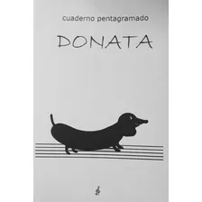 Cuadernos Pentagramados Donata , Ind. Arg. 32 Pp, Nuevos