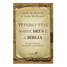 Livro 77 Perguntas Sobre Deus E A Biblia : As Mais Difíceis Perguntas Respondidas 